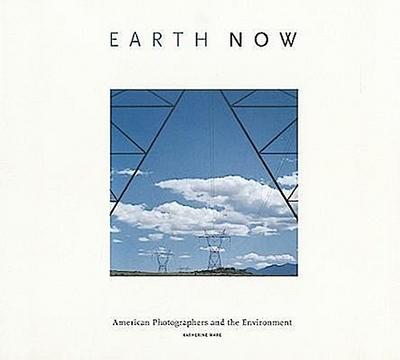 Earth Now: American Photographers and the Environment