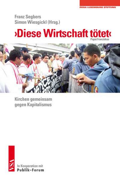 ’Diese Wirtschaft tötet’: (Papst Franziskus) Kirchen gegen Kapitalismus