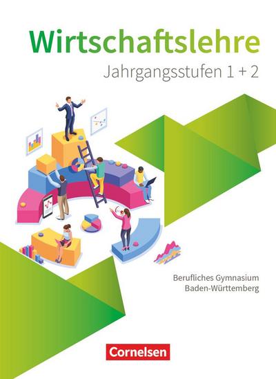 Wirtschaftslehre. Oberstufe - Berufliches Gymnasium Baden-Württemberg - Schülerbuch