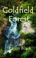 Goldfield Forest (Unmistakably Mystical, #1)