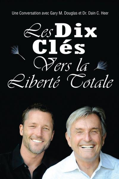 Les Dix Cle¿s Vers La Liberte¿ Totale (French)