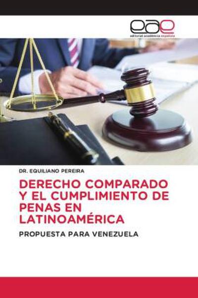 DERECHO COMPARADO Y EL CUMPLIMIENTO DE PENAS EN LATINOAMÉRICA