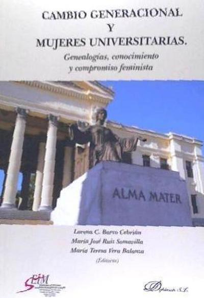 Cambio generacional y mujeres universitarias : genealogías, conocimiento y compromiso feminista
