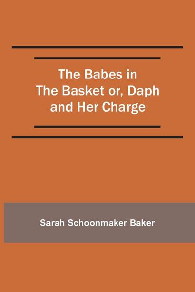 The Babes in the Basket or, Daph and Her Charge