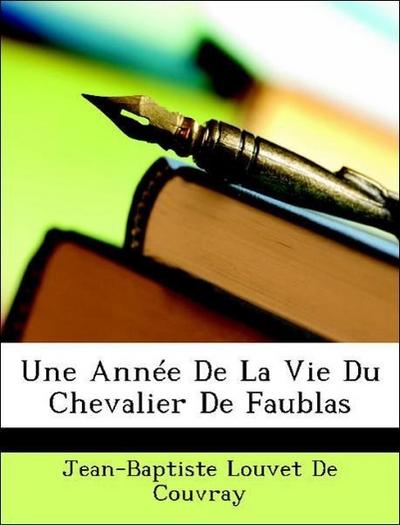 De Couvray, J: Année De La Vie Du Chevalier De Faublas