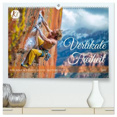 Vertikale Freiheit (hochwertiger Premium Wandkalender 2026 DIN A2 quer), Kunstdruck in Hochglanz