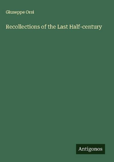 Recollections of the Last Half-century