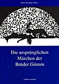 Die ursprünglichen Märchen der Brüder Grimm