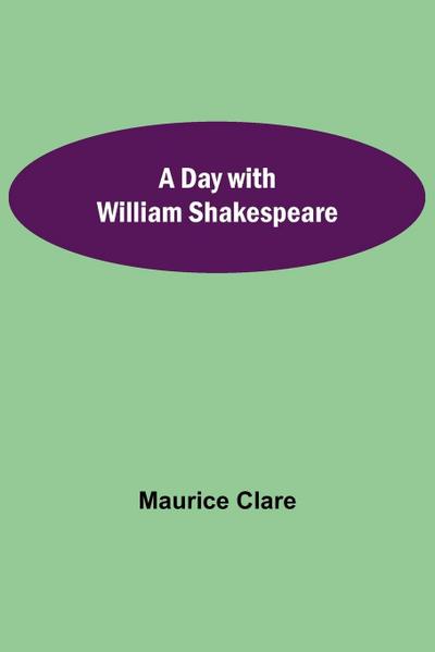 A Day With William Shakespeare