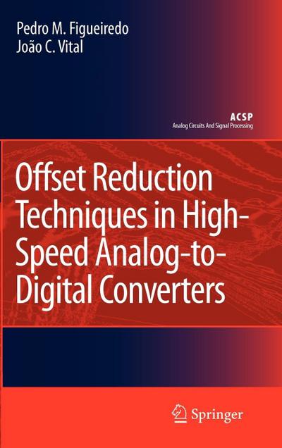Offset Reduction Techniques in High-Speed Analog-To-Digital Converters