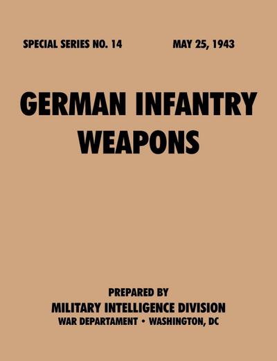 German Infantry Weapons (Special Series, no. 14)