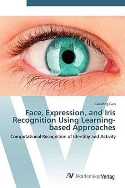Face, Expression, and Iris Recognition Using Learning-based Approaches