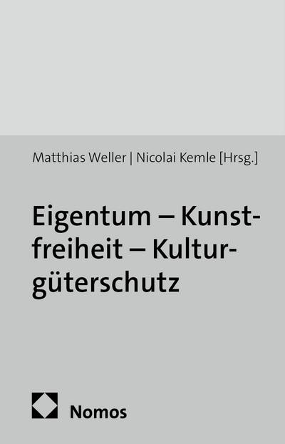 Eigentum - Kunstfreiheit - Kulturgüterschutz