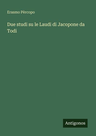 Due studi su le Laudi di Jacopone da Todi