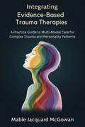 Integrating Evidence-Based Trauma Therapies