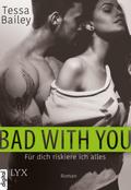 Bad With You – Für dich riskiere ich alles