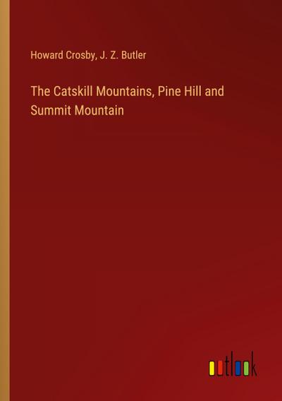 The Catskill Mountains, Pine Hill and Summit Mountain