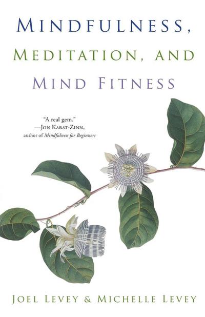 Mindfulness, Meditation, and Mind Fitness