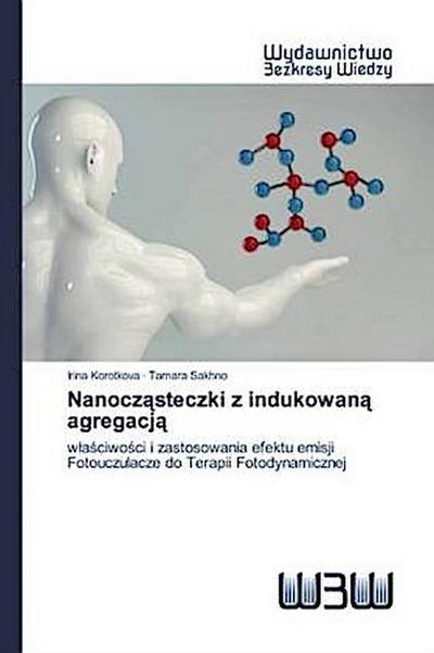 Nanocz¿steczki z indukowan¿ agregacj¿