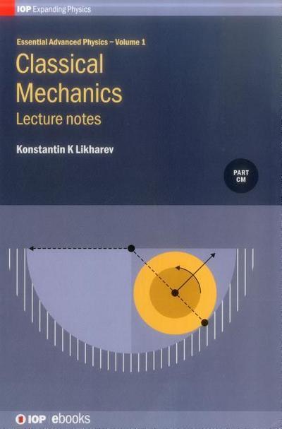 Essential Advanced Physics, Volume 1