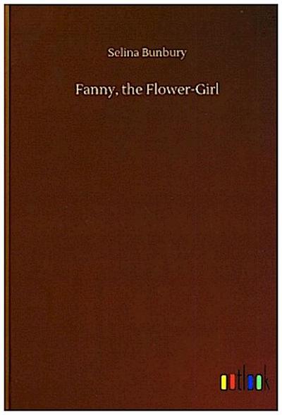 Fanny, the Flower-Girl