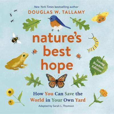 Nature’s Best Hope (Young Readers’ Edition): How You Can Save the World in Your Own Yard