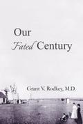 Our Fated Century