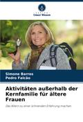 Aktivitäten außerhalb der Kernfamilie für ältere Frauen
