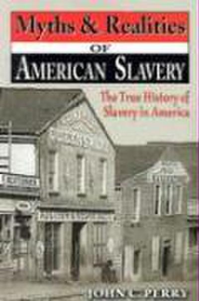 Myths & Realities of American Slavery