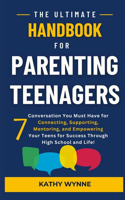 The Ultimate Handbook for Parenting Teenagers