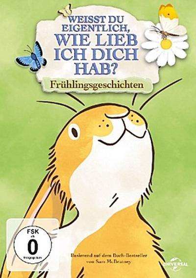 Weißt Du eigentlich, wie lieb ich dich hab? - Frühlingsgeschichten