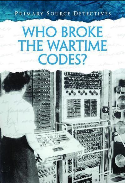 WHO BROKE THE WARTIME CODES