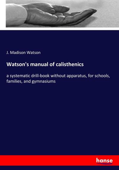 Watson’s manual of calisthenics