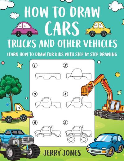 How to Draw Cars, Trucks, and other Vehicles