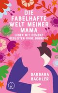 Die fabelhafte Welt meiner Mama