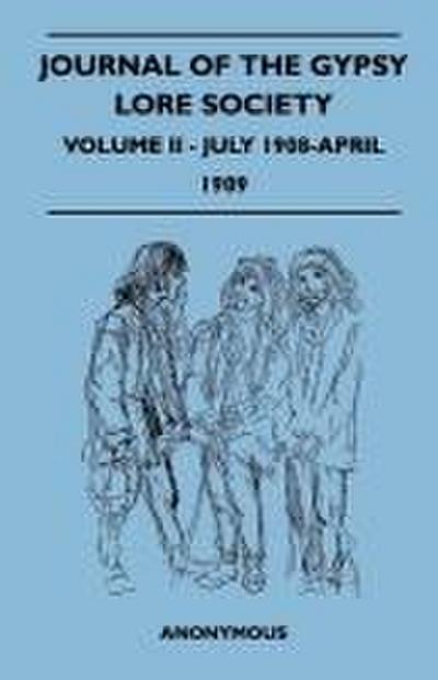 Journal Of The Gypsy Lore Society - Volume II - July 1908-April 1909