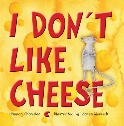 I Don’t Like Cheese