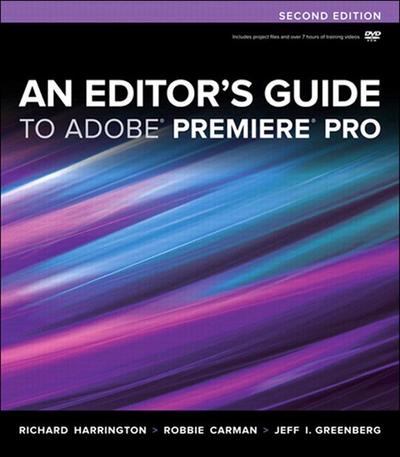 Editor’s Guide to Adobe Premiere Pro, An