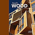 Touch Wood: The Rediscovery of a Building Material (Architecture and Materials)