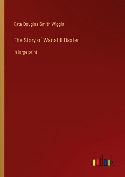 The Story of Waitstill Baxter