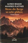 Wenn die Berge so sehr glühen: 3 Heimat-Romane
