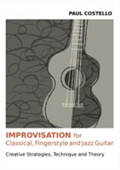 Improvisation for Classical, Fingerstyle and Jazz Guitar