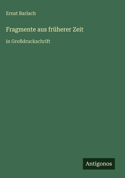 Fragmente aus früherer Zeit