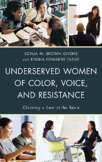 Underserved Women of Color, Voice, and Resistance