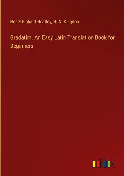 Gradatim. An Easy Latin Translation Book for Beginners