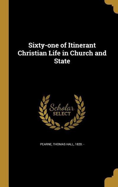 Sixty-one of Itinerant Christian Life in Church and State