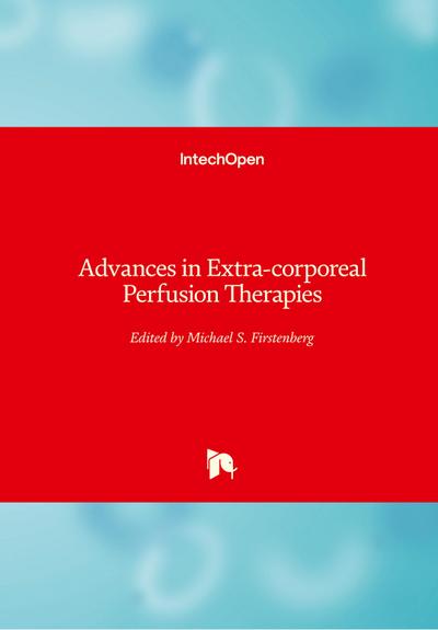 Advances in Extra-corporeal Perfusion Therapies