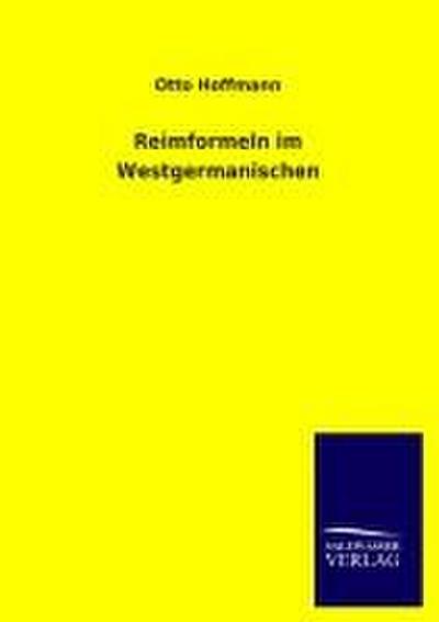 Reimformeln im Westgermanischen