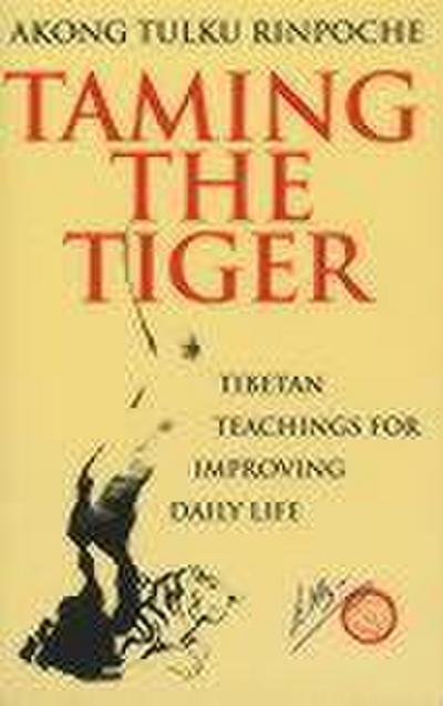 Taming The Tiger - Akong Tulku Rinpoche