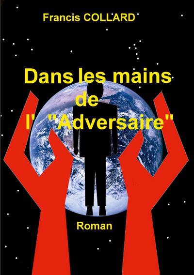 Dans les mains de l’ "Adversaire"